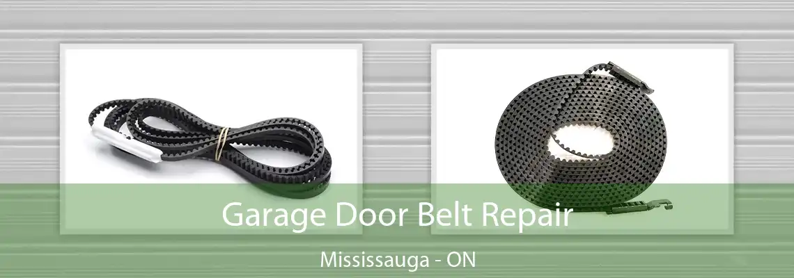 Garage Door Belt Repair Mississauga - ON
